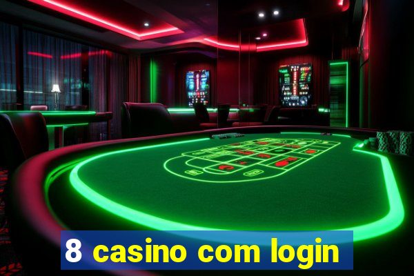 8 casino com login