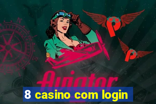 8 casino com login