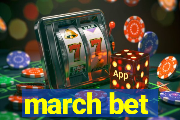 march bet