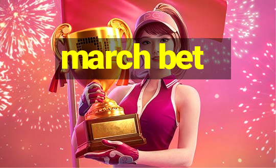 march bet