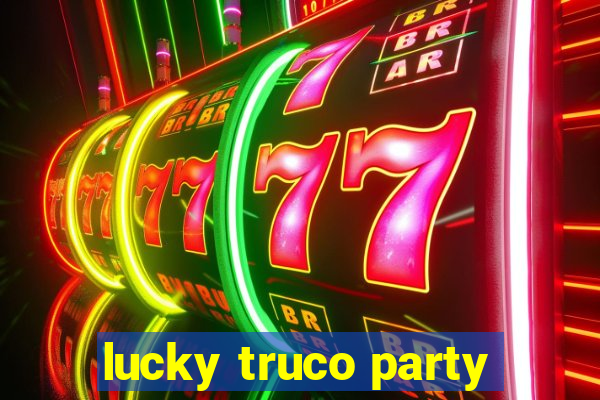 lucky truco party