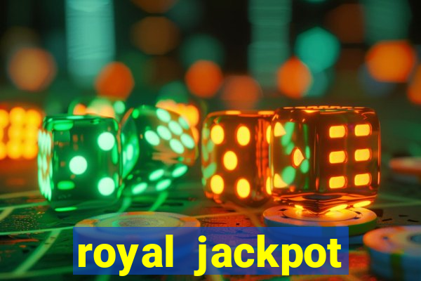 royal jackpot casino machines