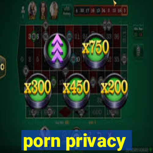 porn privacy