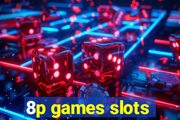 8p games slots