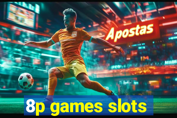 8p games slots