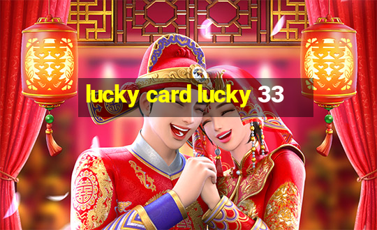 lucky card lucky 33