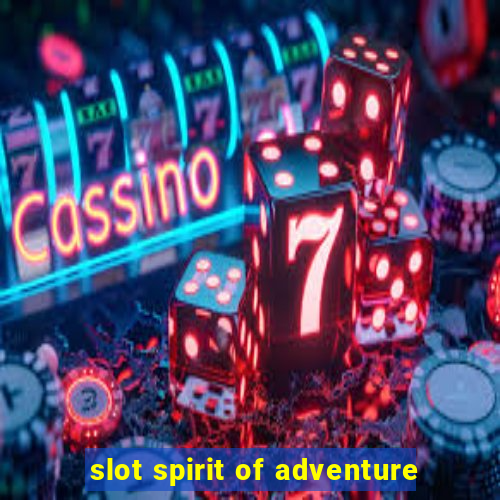 slot spirit of adventure