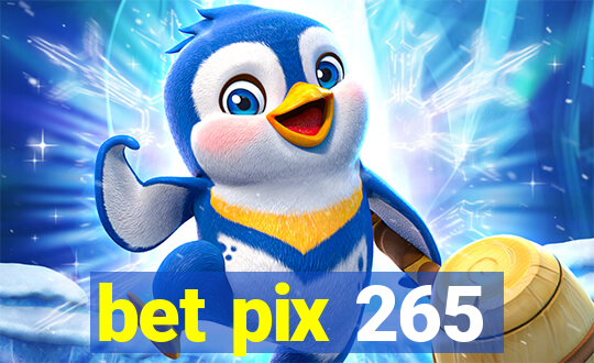 bet pix 265