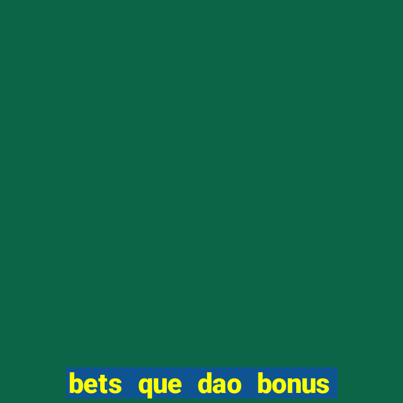 bets que dao bonus no cadastro