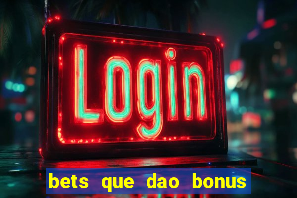 bets que dao bonus no cadastro