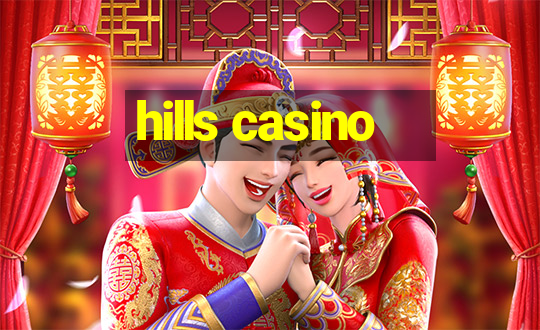 hills casino