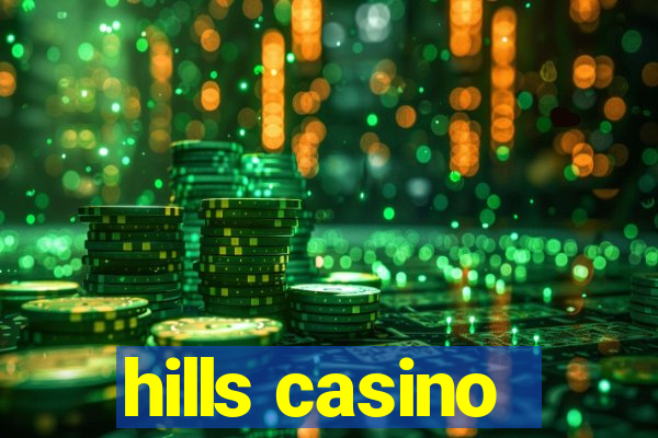 hills casino