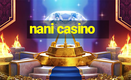 nani casino