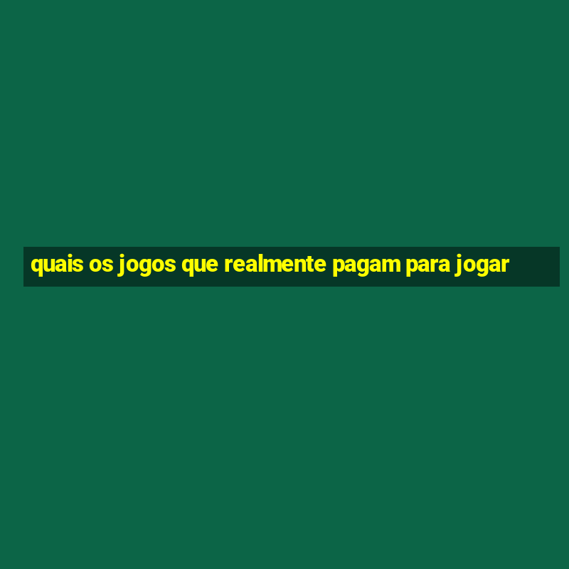 quais os jogos que realmente pagam para jogar