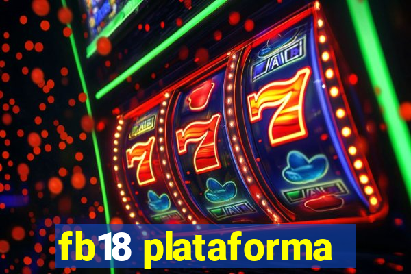 fb18 plataforma