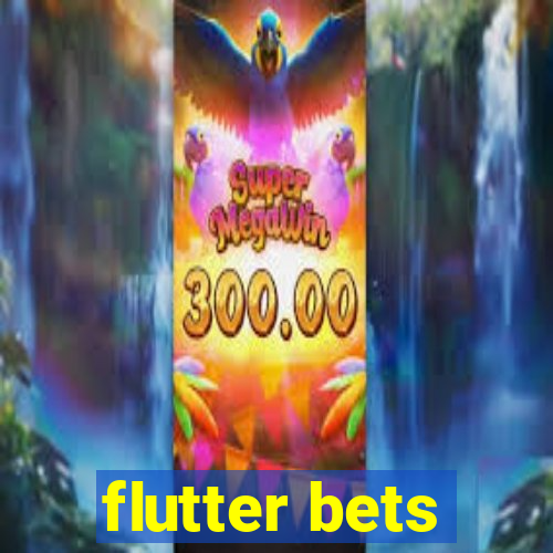 flutter bets