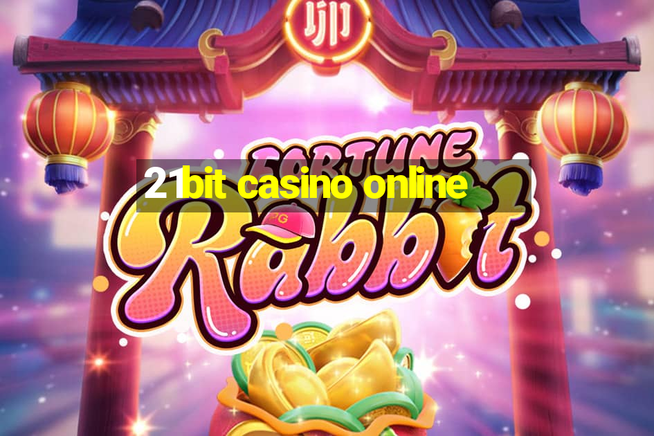 21bit casino online