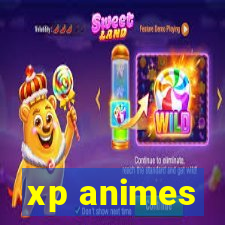 xp animes