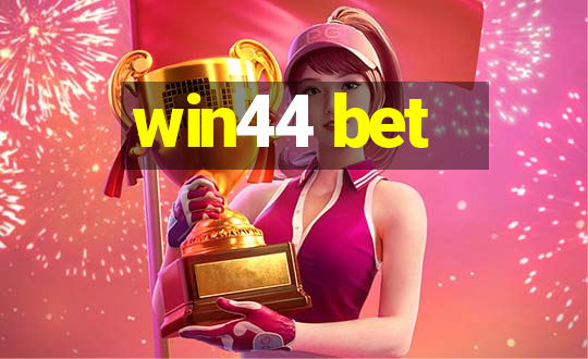 win44 bet