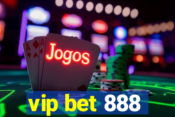 vip bet 888