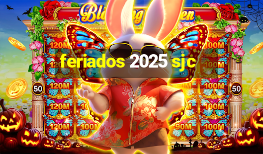 feriados 2025 sjc