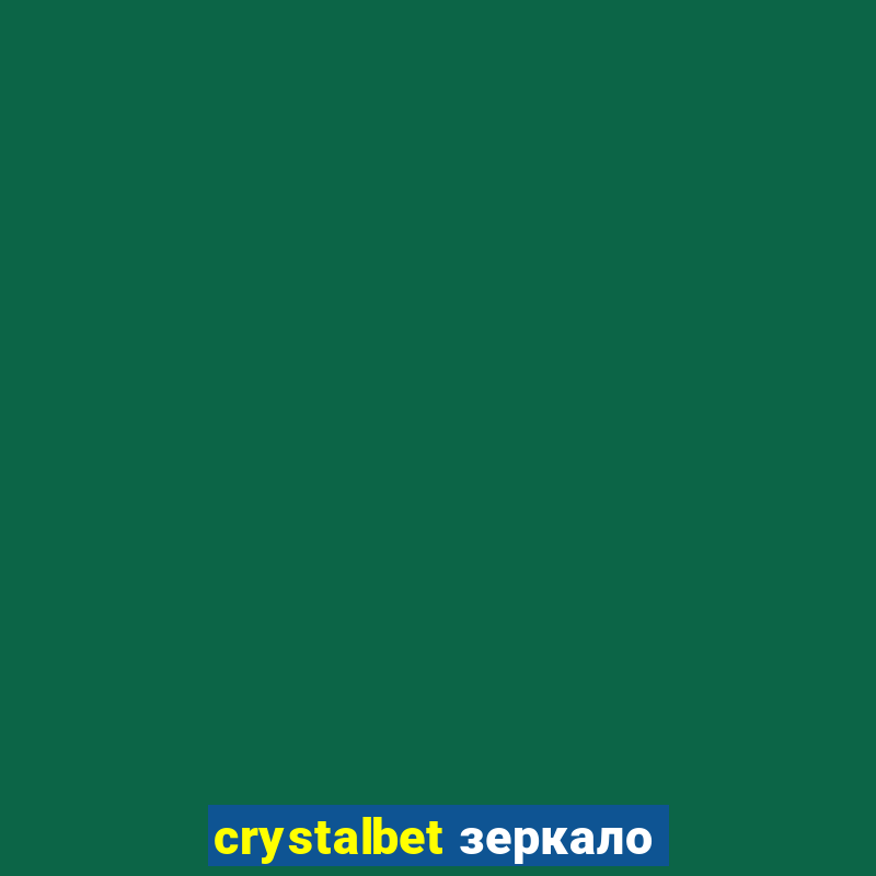 crystalbet зеркало