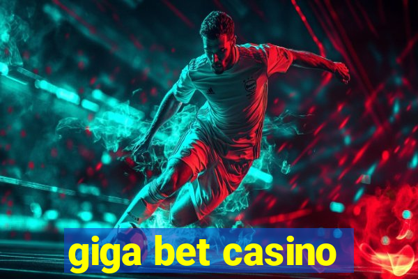 giga bet casino