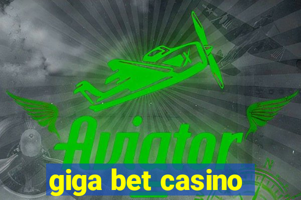 giga bet casino