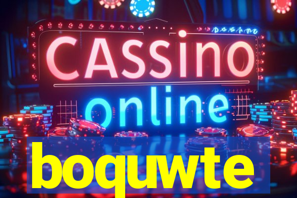 boquwte