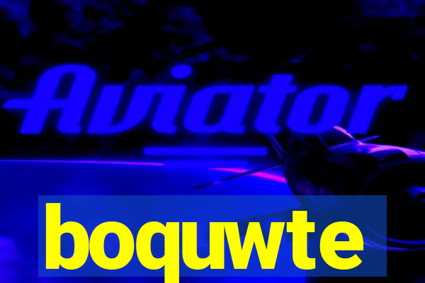 boquwte