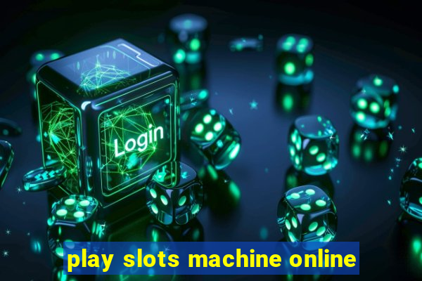 play slots machine online