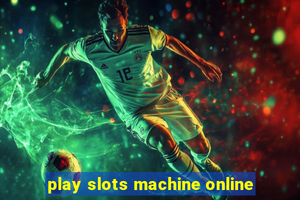 play slots machine online