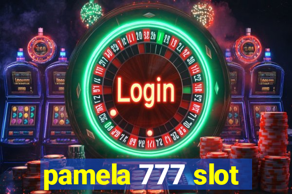 pamela 777 slot