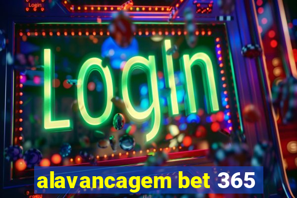 alavancagem bet 365