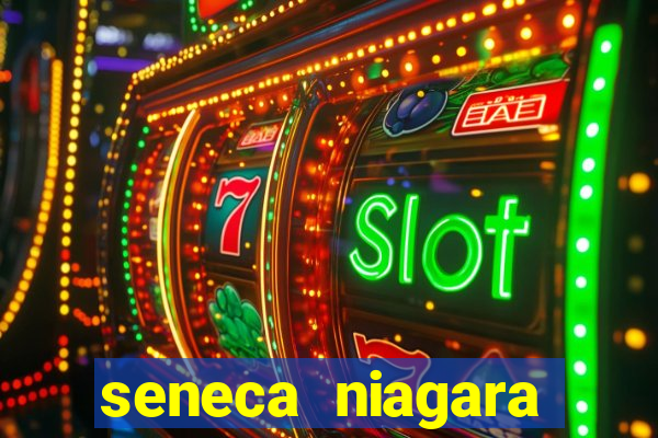 seneca niagara resort & casino