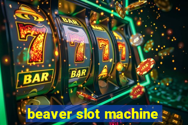 beaver slot machine