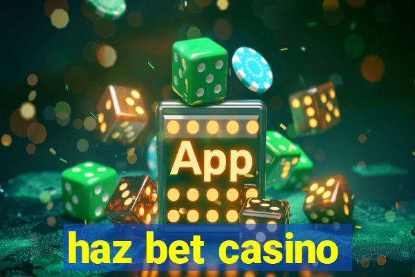 haz bet casino