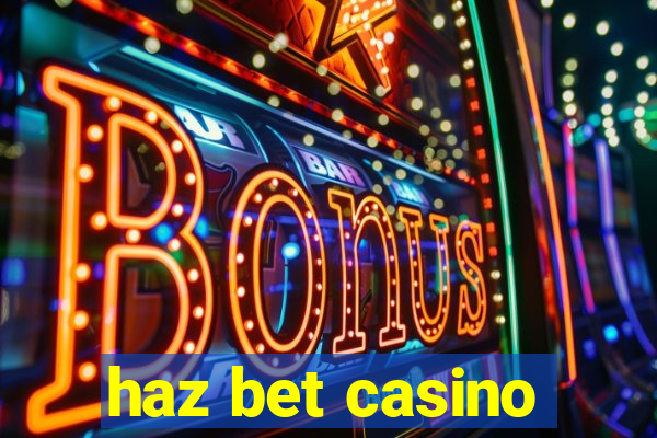 haz bet casino