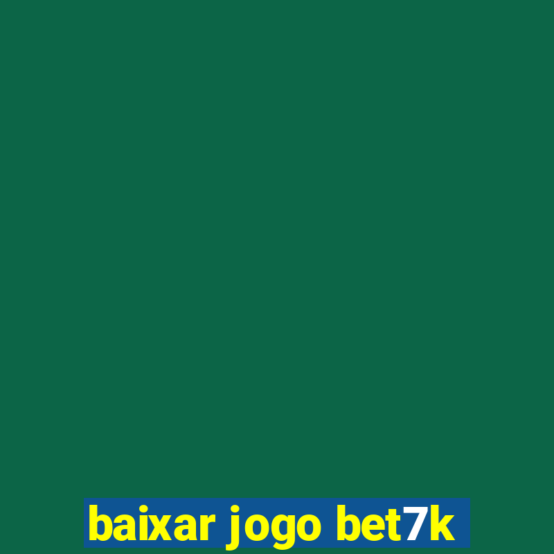 baixar jogo bet7k