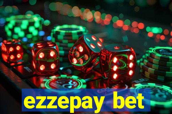 ezzepay bet