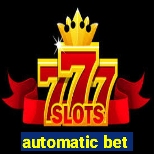 automatic bet