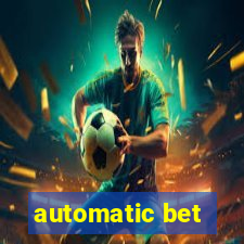 automatic bet