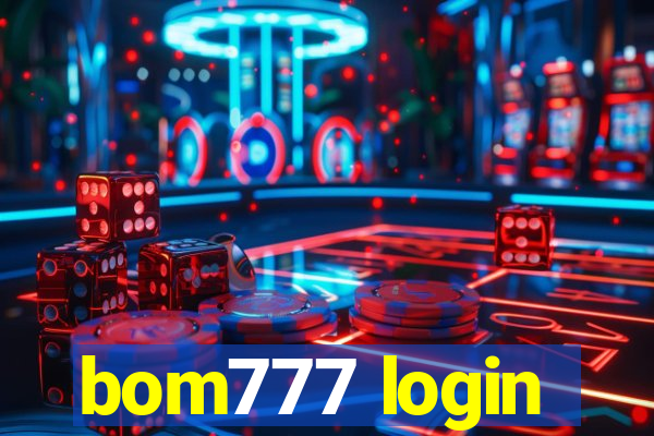 bom777 login