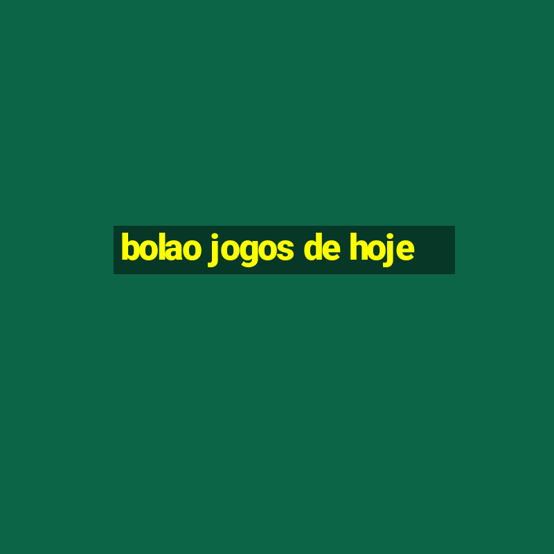 bolao jogos de hoje