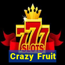 Crazy Fruit