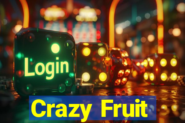 Crazy Fruit