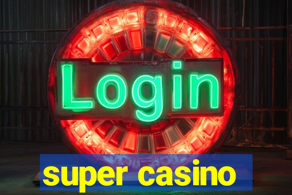 super casino