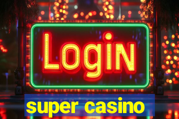 super casino