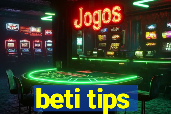 beti tips