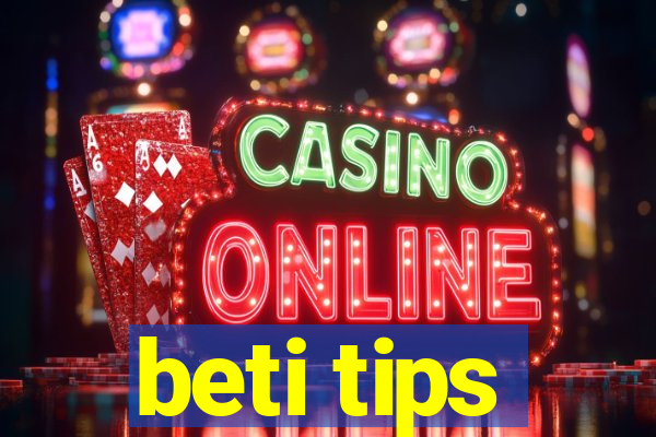 beti tips